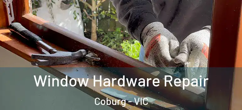 Window Hardware Repair Coburg - VIC