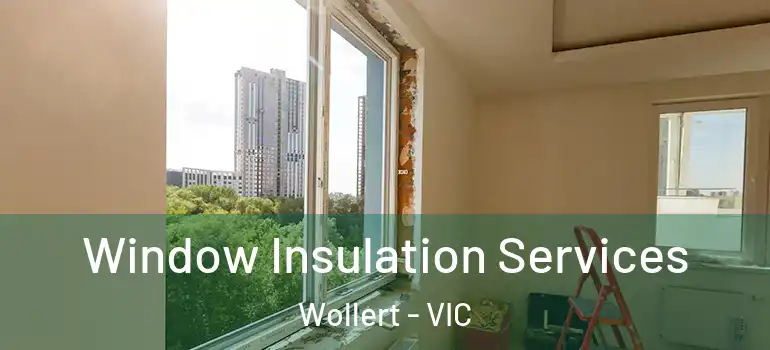  Window Insulation Services Wollert - VIC