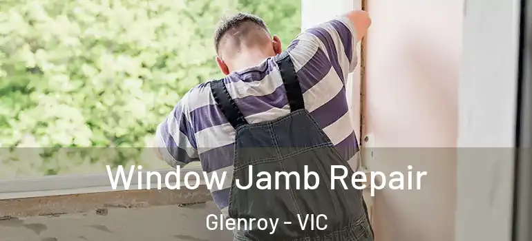 Window Jamb Repair Glenroy - VIC