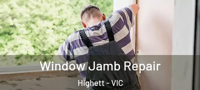  Window Jamb Repair Highett - VIC