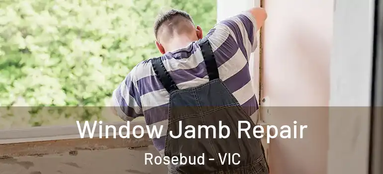 Window Jamb Repair Rosebud - VIC