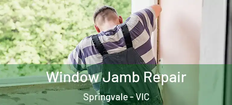  Window Jamb Repair Springvale - VIC