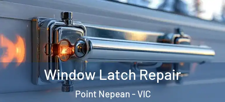  Window Latch Repair Point Nepean - VIC