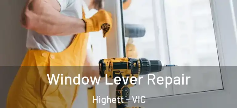 Window Lever Repair Highett - VIC