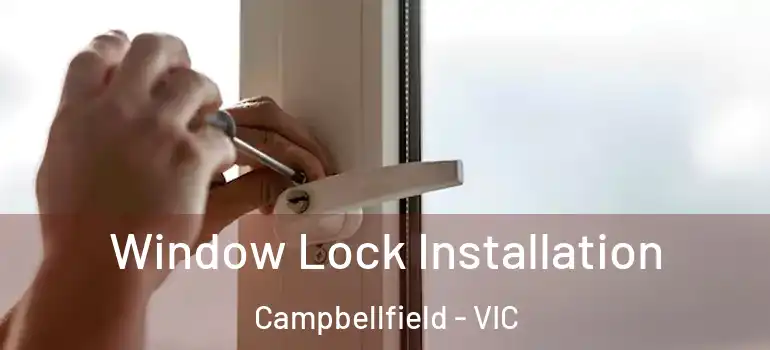 Window Lock Installation Campbellfield - VIC