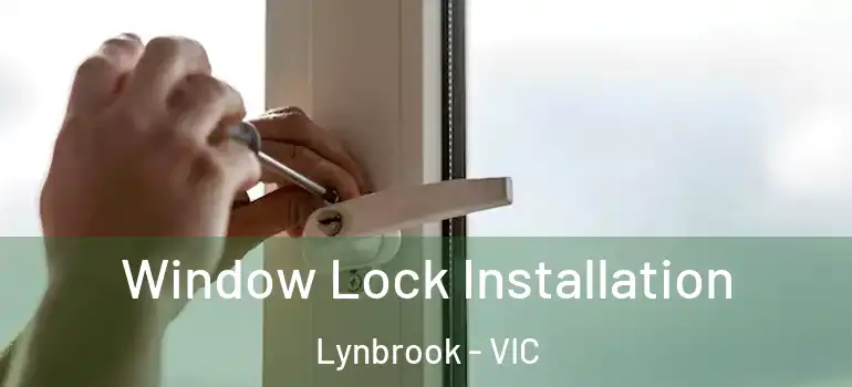 Window Lock Installation Lynbrook - VIC