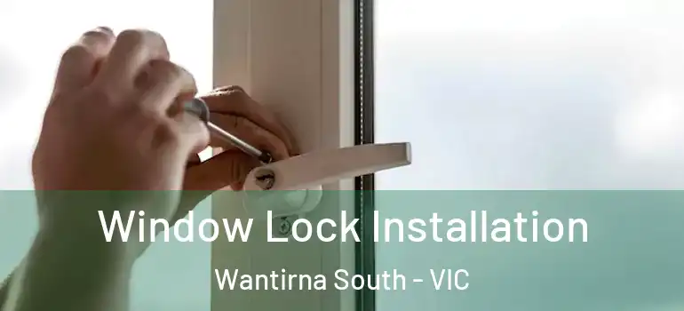 Window Lock Installation Wantirna South - VIC