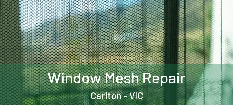  Window Mesh Repair Carlton - VIC