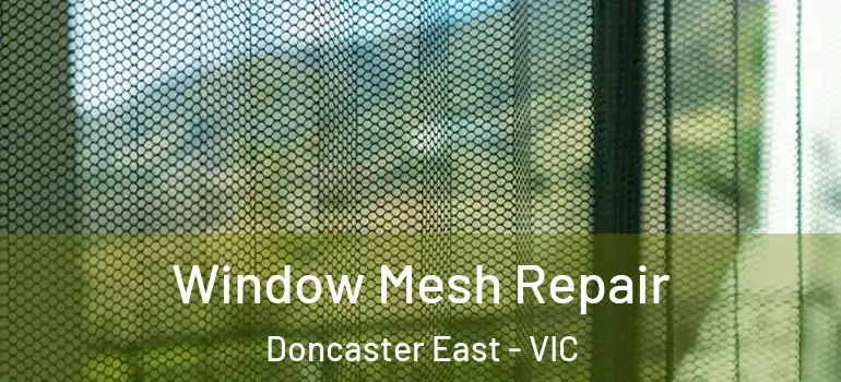 Window Mesh Repair Doncaster East - VIC