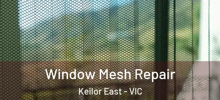  Window Mesh Repair Keilor East - VIC