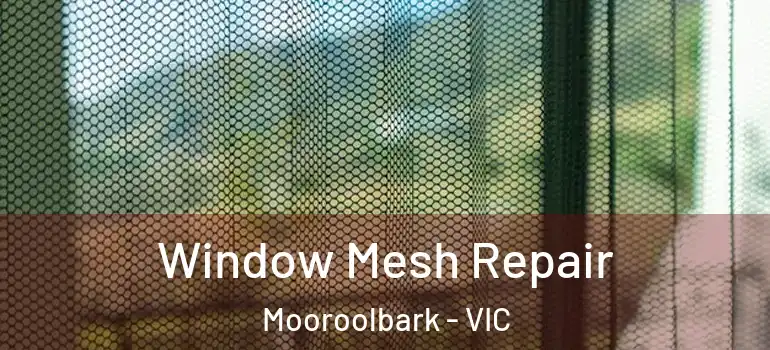  Window Mesh Repair Mooroolbark - VIC