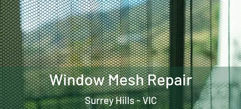 Window Mesh Repair Surrey Hills - VIC