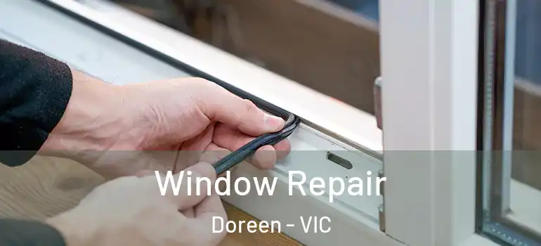 Window Repair Doreen - VIC