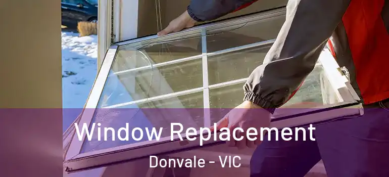 Window Replacement Donvale - VIC