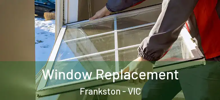 Window Replacement Frankston - VIC
