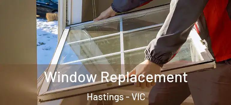 Window Replacement Hastings - VIC