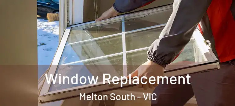 Window Replacement Melton South - VIC