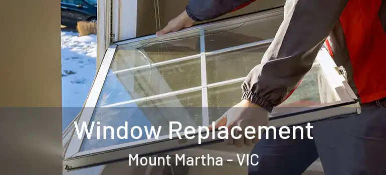 Window Replacement Mount Martha - VIC