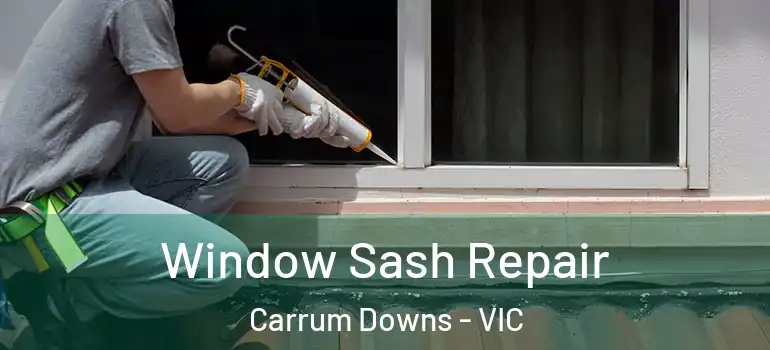  Window Sash Repair Carrum Downs - VIC