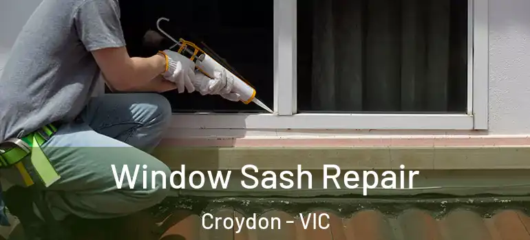 Window Sash Repair Croydon - VIC