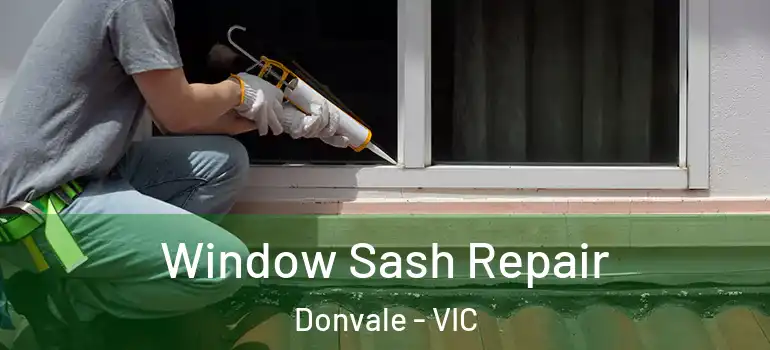  Window Sash Repair Donvale - VIC
