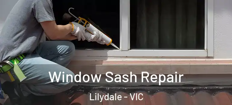 Window Sash Repair Lilydale - VIC