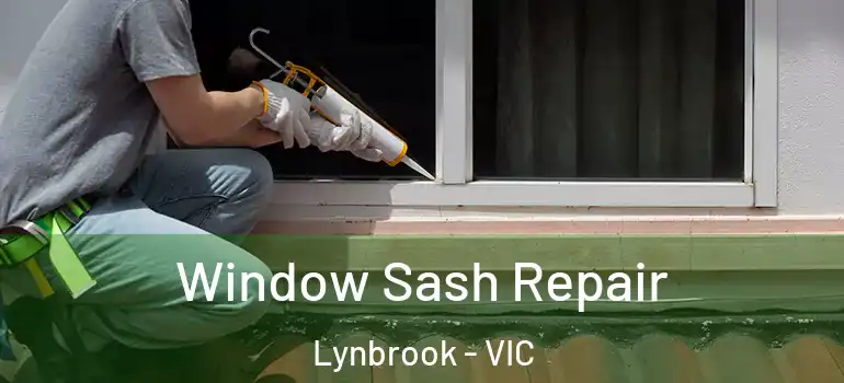 Window Sash Repair Lynbrook - VIC