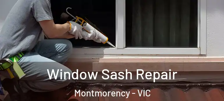 Window Sash Repair Montmorency - VIC