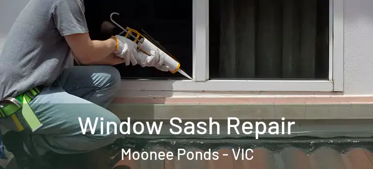 Window Sash Repair Moonee Ponds - VIC