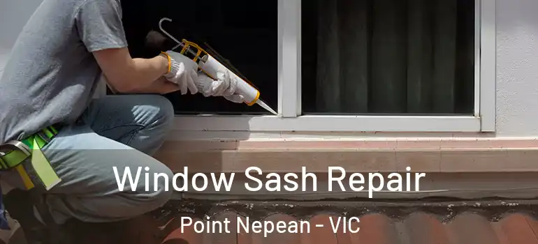 Window Sash Repair Point Nepean - VIC
