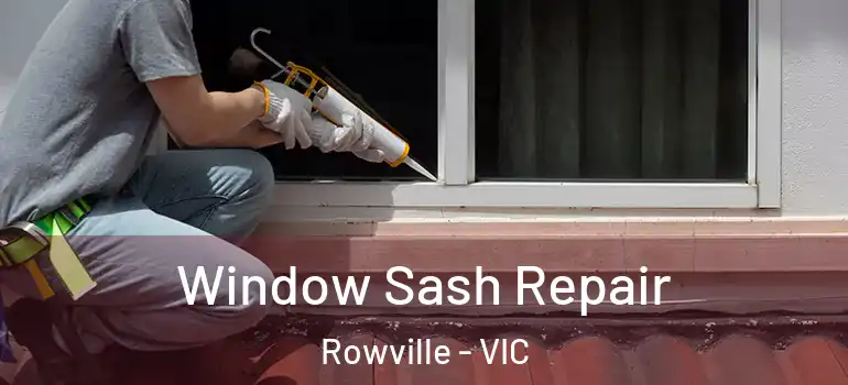 Window Sash Repair Rowville - VIC