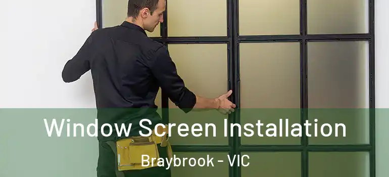 Window Screen Installation Braybrook - VIC