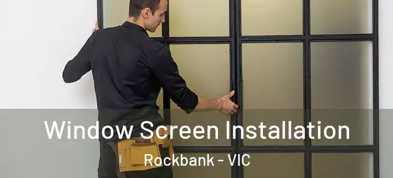 Window Screen Installation Rockbank - VIC