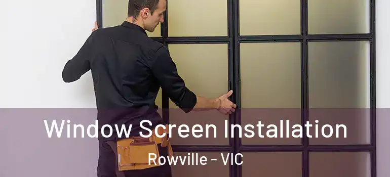 Window Screen Installation Rowville - VIC