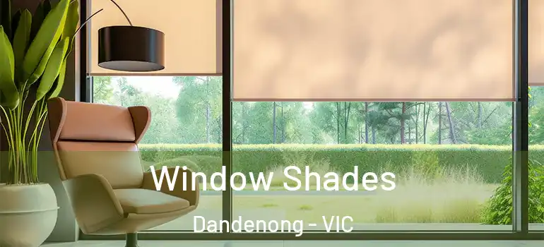  Window Shades Dandenong - VIC