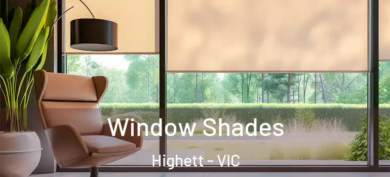 Window Shades Highett - VIC