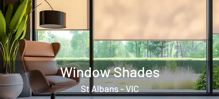 Window Shades St Albans - VIC