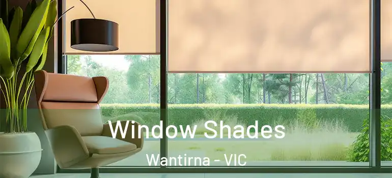 Window Shades Wantirna - VIC