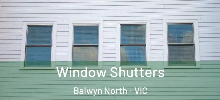 Window Shutters Balwyn North - VIC