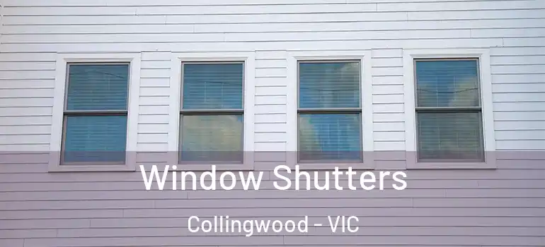 Window Shutters Collingwood - VIC