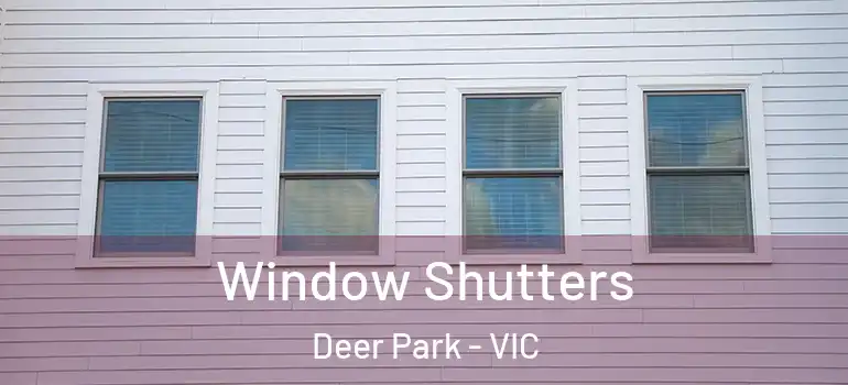  Window Shutters Deer Park - VIC