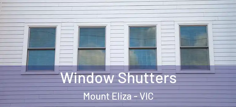 Window Shutters Mount Eliza - VIC