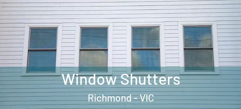 Window Shutters Richmond - VIC