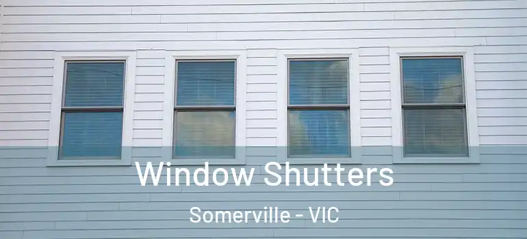 Window Shutters Somerville - VIC