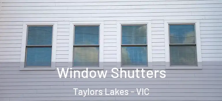 Window Shutters Taylors Lakes - VIC