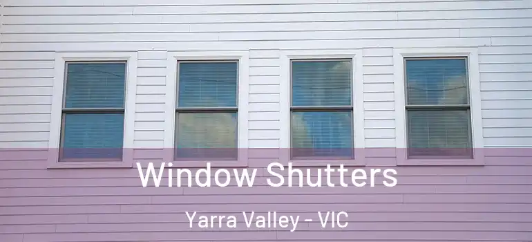 Window Shutters Yarra Valley - VIC
