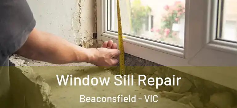  Window Sill Repair Beaconsfield - VIC