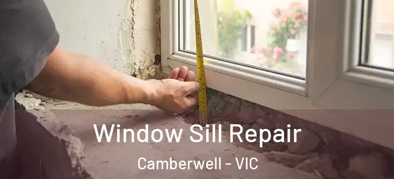 Window Sill Repair Camberwell - VIC