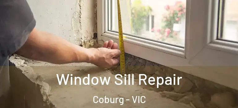 Window Sill Repair Coburg - VIC