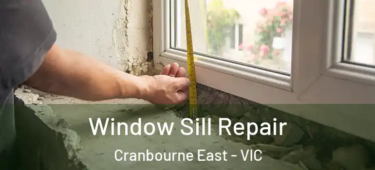 Window Sill Repair Cranbourne East - VIC